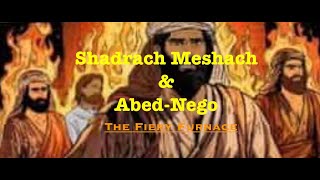 Shadrach Meshach amp AbedNego and the Fiery Furnace [upl. by Moore601]