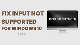 Fix Input Not Supported for Windows 10 Monitor [upl. by Reimer]