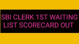 SBI CLERK 1ST WAITING LIST SCORECARD OUT [upl. by Pelage]