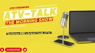 ATVTALK The Morning Show quotExploring BNRs Hybrid Youth ATVsquot [upl. by Mogerly]