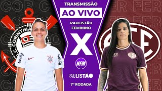 CORINTHIANS X FERROVIÁRIA  PAULISTÃO FEMININO  AO VIVO COM IMAGENS DO ESTÚDIO [upl. by Greenland]