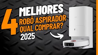 🏆 TOP 4 Melhor Robô Aspirador CUSTO BENEFÍCIO 2025  Qual Robô Aspirador de Pó Comprar [upl. by Anilec]