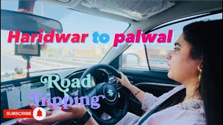 TRAVELLING from Uttrakhand to Haryana DELIVERY k बाद pehli bar Apne palwal rehne ka time roadtrip [upl. by Eita]