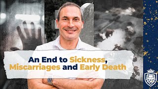 An End to Sickness Miscarriages and Early Death  Chad Gonzales [upl. by Artinek]