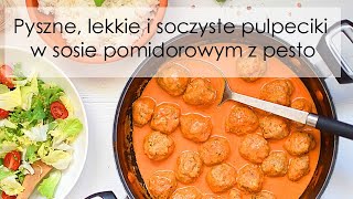 Pyszne lekkie i soczyste pulpeciki w sosie pomidorowym z pesto [upl. by Arliene396]