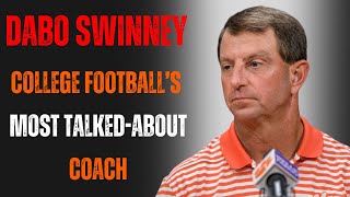 Clemson Football Dabo Swinney College Footballs Most TalkedAbout Coach [upl. by Abigail]