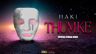 HAKI  Thumke feat MShariq Prod by ZKL Productions Official Lyrical Video [upl. by Roche]