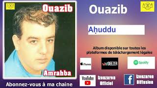 OUAZIB  Aḥuddu aḥunnu [upl. by Ennoved]