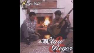 ERA LINDO NOSSO AMORCLAU E ROGER [upl. by Amian]