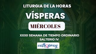 Oración de la tarde Vísperas MIÉRCOLES 13 NOVIEMBRE 2024  XXXII Semana T Ordinario cathopray [upl. by Vinson]