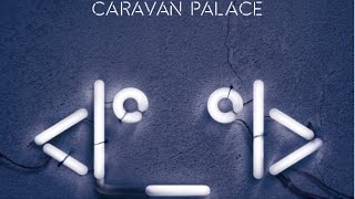 Caravan Palace  Comics Album Version [upl. by Fillbert]