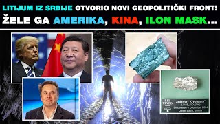 LITIJUM IZ SRBIJE OTVORIO NOVI GEOPOLITIČKI FRONT ŽELE GA AMERIKA KINA ILON MASK [upl. by Einattirb970]