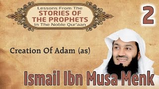 Stories Of The Prophets02 Creation Of Aadam as  Mufti Ismail Menk [upl. by Leivad283]