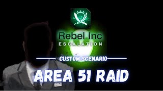 Rebel Inc Custom Scenarios — Area 51 Raid [upl. by Veno]