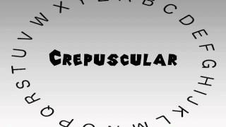 How to Say or Pronounce Crepuscular [upl. by Renat]