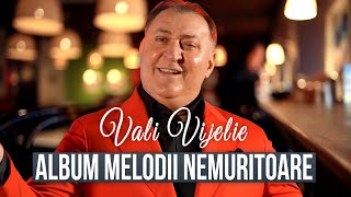 VALI VIJELIE  Album Melodii Nemuritoare 2024  Colaj Cele Mai Frumoase Manele Vechi [upl. by Annairba]