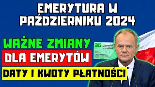 🔴EMERYTURA W PAŹDZIERNIKU 2024 WAŻNE ZMIANY DLA EMERYTÓW DATY I KWOTY PŁATNOŚCI [upl. by Niarb]