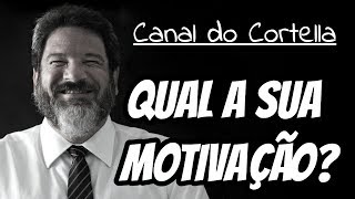 Mario Sergio Cortella  Qual A Sua Motivação Rolling Stones [upl. by Ahsaetal972]