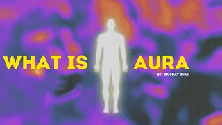 What is Aura Aura Colors amp Meanings by Dr Uday Shah aura spirituality meditation [upl. by Flss264]