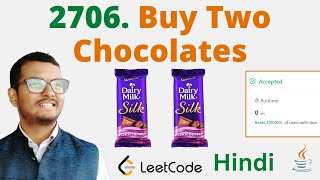 2706 Buy Two Chocolates  Java  Leetcode  Hindi [upl. by Ylnevaeh]