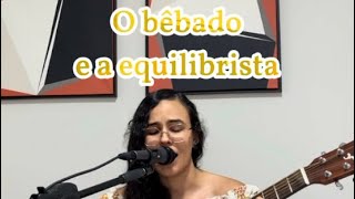 Cecília Dantas  “O bêbado e a equilibrista” Elis Regina [upl. by Delia925]