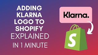 How To Add Klarna Logo To Shopify 2024 [upl. by Neillij664]