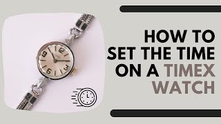 How to Set the Time on a Timex Watch [upl. by Novikoff573]