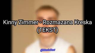 Kinny Zimmer  Rozmazana Kreska TEKST [upl. by Tootsie]