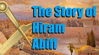 Freemasonry  The Story of Hiram Abiff [upl. by Ahsla]