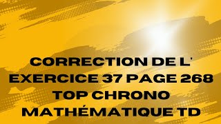 correction de l exercice numéro 37 page 268 top chrono mathématique terminale D [upl. by Verile652]