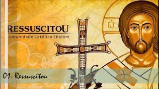 Comunidade Católica Shalom CD Ressuscitou 01 Ressuscitou ヅ [upl. by Ettenoj651]