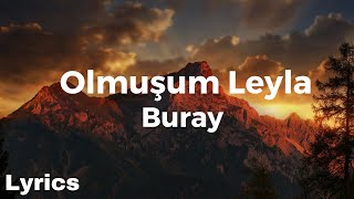 Buray  Olmuşum Leyla Sözleri Lyrics 4K  Popüler HİT🎶 [upl. by Linskey]