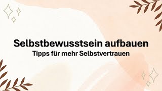 Selbstbewusstsein aufbauen  Tipps für mehr Selbstvertrauen [upl. by Eberhart614]