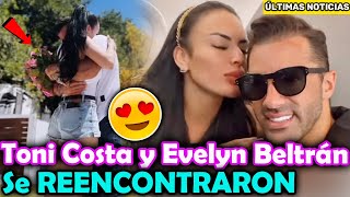 😍Toni Costa y Evelyn Beltrán se REENCONTRARON luego de 103 días SEPARADOS y ESTALLAN las redes [upl. by Anitnatsnoc573]