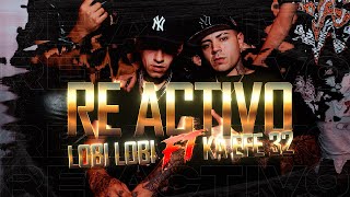 Lobi Lobi  Re Activo Ft Kaefe32 VIDEOCLIP OFICIAL [upl. by Aleacem]