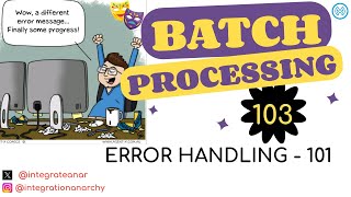 03  MuleSoft Batch Processing  Error Handling 101 [upl. by Blanka32]