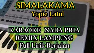 SIMALAKAMA KARAOKE NADA PRIA REMIX LAMPUNG [upl. by Ahsoem184]