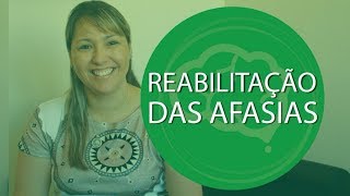 REABILITAÇÃO das AFASIAS [upl. by Rizas753]