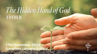 Lid AM  17 Nov 24  The Hidden Hand of God  Esther [upl. by Ellicul783]