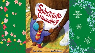 Substitute Groundhog Read Aloud [upl. by Stoddard]