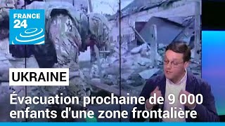 La Russie prévoit lévacuation de 9 000 enfants dune zone frontalière de lUkraine • FRANCE 24 [upl. by Alleen]