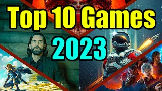 Top 10 Games 2023 Best Games of the Year [upl. by Nonnelg401]