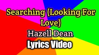 Searching Looking For Love  Hazell Dean Lyrics Video [upl. by Mann]