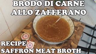 Come fare il Brodo di Carne allo Zafferano 🍖🥔🍅🥕 [upl. by Kauffmann]