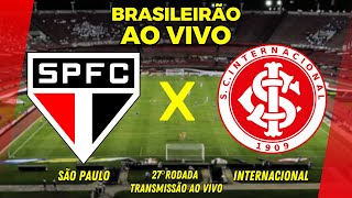 SÃO PAULO X INTERNACIONAL AO VIVO  27ª RODADA DO BRASILEIRÃO  TRANSMISSÃO AO VIVO [upl. by Leunam]