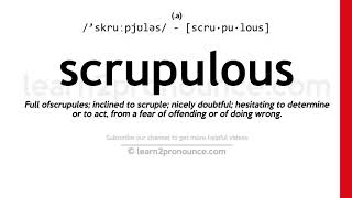 Pronunciation of Scrupulous  Definition of Scrupulous [upl. by Nisse]