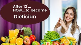 🍏 Unlocking a Healthy Future Your Guide to Becoming a Dietician After 12th 🌱 [upl. by Cassiani]