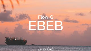 Flow g  EBEB Lyrics [upl. by Cigam]