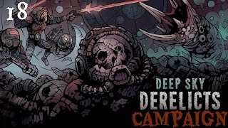 Deep Sky Derelicts  Campaign 18  The Mothership Part 1 Clearing the Way [upl. by Tenner]