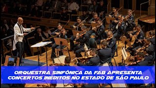 Orquestra Sinfônica da FAB apresenta concertos inéditos no estado de São Paulo [upl. by Lillis]